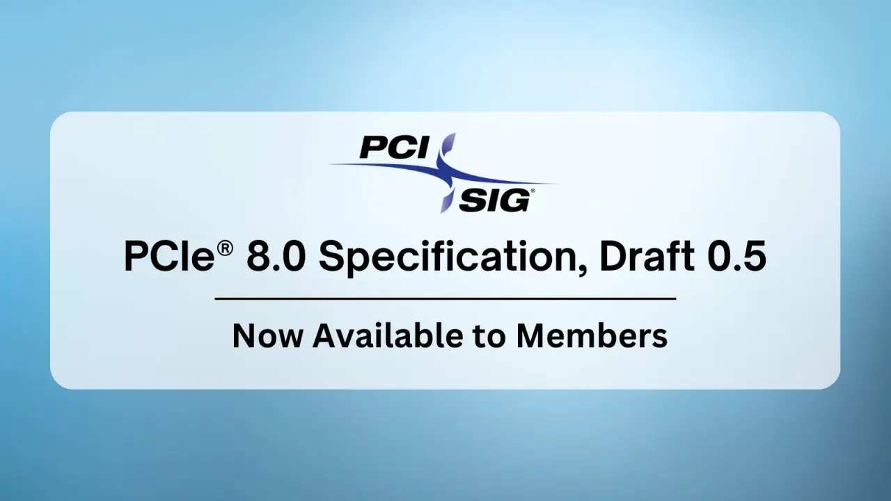 PCIe 8.0将于2028年推出 引入全新接口 传输速度提升八倍